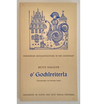 Volleth, Betty: s' Gocklreiterla. Gesammeltes aus meinem Leben. ...