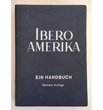 Wehner, Friedrich: Ibero-Amerika. Ein Handbuch. ...