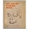 Brace, C. Loring  und Nelson, Harry  und Korn, Noel: Atlas of Fossil Man. ...
