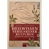 Graichen, Gisela (Hrsg.): Heilwissen versunkener Kulturen. Im Bann der grünen Götter. ...