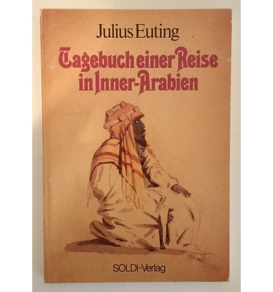 Euting, Julius: Tagebuch einer Reise in Inner-Arabien. ...