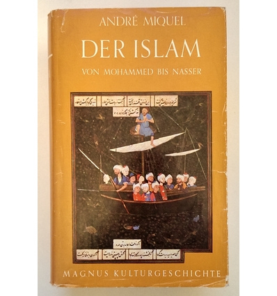 Miquel, André: Der Islam. Von Mohammed bis Nasser. ...