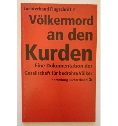 Zülch, Tilman (Hrsg.): Völkermord an den Kurden. Eine Dokumentation der Gesellschaft für B ...