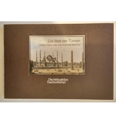 Messner, Dieter (Nachwort): Die Welt der Türken. Große Stätten des Osmanischen Reiches. ...