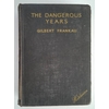 Frankau, Gilbert: The Dangerous Years. A Trilogy. ...
