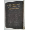 Frankau, Gilbert: The Dangerous Years. A Trilogy. ...