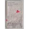 Tamaro, Susanna: Va' dove ti porta il cuore. ...