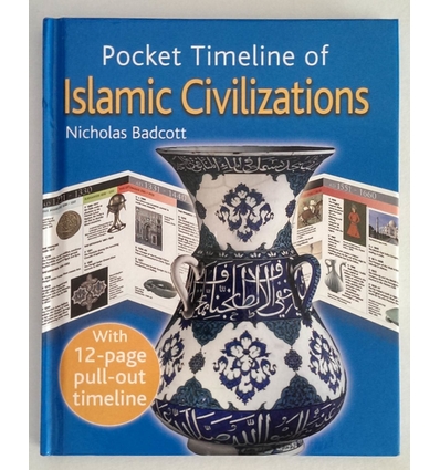 Badcott, Nicholas: Pocket Timeline of Islamic Civilizations. ...