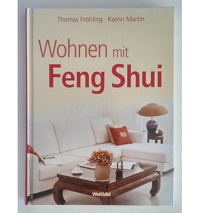 Fröhling, Thomas  und Martin-Fröhling, Katrin: Wohnen mit Feng Shui. ...