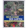 Stangl, Martin: Mein Hobby - der Garten. Der umfassende Gartenratgeber. ...