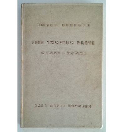 Leitgeb, Josef: Vita Somnium Breve. MCMXX - MCMXL. (1920 - 1940) ...