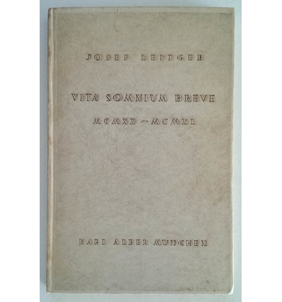 Leitgeb, Josef: Vita Somnium Breve. MCMXX - MCMXL. (1920 - 1940) ...