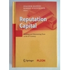 Klewes, Joachim  und Wreschniok, Robert: Reputation Capital. Building and Maintaining Trust i ...