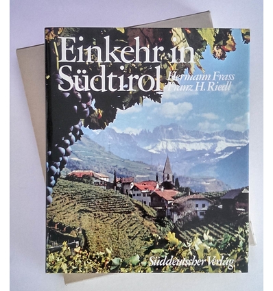 Frass, Hermann  und Riedl, Franz Hieronymus: Einkehr in Südtirol. Einladung in ein gastliches ...