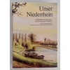 o.V., : Unser Niederrhein. Anekdoten, Erzählungen, Geschichten und Gedichte. Heiteres und  ...