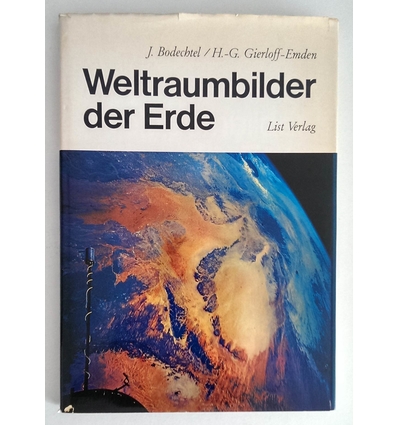 Bodechtel, Johann  und Gierloff-Emden, Hans-Günter: Weltraumbilder der Erde. ...