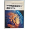 Bodechtel, Johann  und Gierloff-Emden, Hans-Günter: Weltraumbilder der Erde. ...