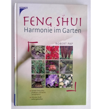 Pap, Robert: Feng Shui - Harmonie im Garten. Garten-Feng Shui praktisch und leicht verstän ...