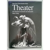 Doll, Hans Peter  und Erken, Günther: Theater. Eine illustrierte Geschichte des Schauspiels. ...