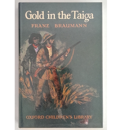 Braumann, Franz: Gold in the Taiga. ...