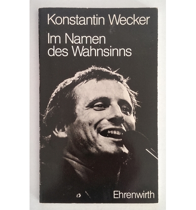 Wecker, Konstantin: Im Namen des Wahnsinns.Im Namen des Wahnsinns. Ein Spiel von Frieden u ...