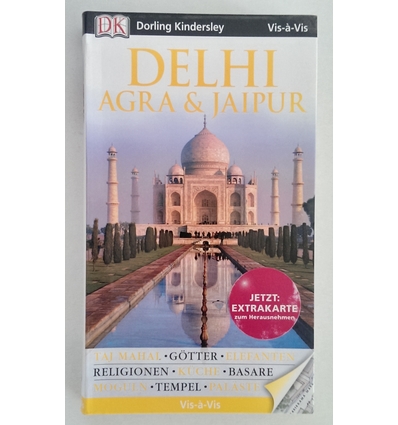 Chaturvedi, Anuradha: Delhi, Agra & Jaipur. Mit Extrakarte zum Herausnehmen. ...