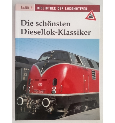 Kulke, Wolf-Heinrich (Red.): Die schönsten Diesellok-Klassiker. ...