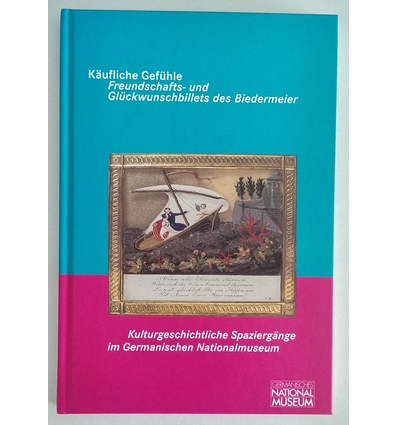 Doosry, Yasmin: Käufliche Gefühle. Freundschafts- und Glückwunschbillets des Biedermeier. ...