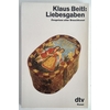 Beitl, Klaus: Liebesgaben. Zeugnisse alter Brauchkunst. ...