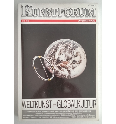 Bechtloff, Dieter (Red.): Kunstforum International, Band 118: Weltkunst - Globalkultur. ...