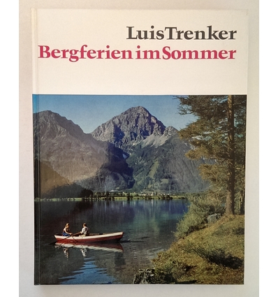 Trenker, Luis: Bergferien im Sommer. ...