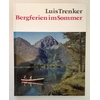 Trenker, Luis: Bergferien im Sommer. ...