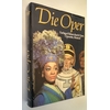 Zöchling, Dieter: Die Oper. Farbiger Führer durch Oper, Operette, Musical. ...