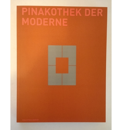 Baumstark, Reinhold (Hrsg.): Pinakothek der Moderne. Das Handbuch. ...