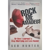 Hunter, Seb: Rock Me Amadeus. … Or Ho I Learned to Stop Worrying and Love Handel. ...