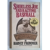 Frommer, Harvey: Shoeless Joe and Ragtime Baseball. A revealing new look at the greatest s ...