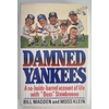 Madden, Bill  und Klein, Moss: Damned Yankees. A no-holds-barred account of life with 'Boss'  ...