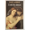 Lambron, Marc: L'oeil se silence. Roman. ...