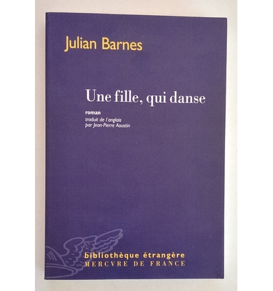 Barnes, Julian: Une fille, qui danse. Roman. ...