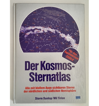 Dunlop, Storm  und Tirion, Will: Der Kosmos-Sternatlas. Alle mit bloßem Auge sichtbaren Stern ...