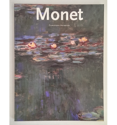 Heinrich, Christoph: Claude Monet. 1840 - 1926. ...