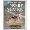 Senft, Hilde  und Senft, Willi: Unsere Almen. Erleben, verstehen, bewahren. ...