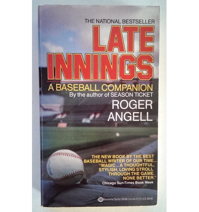 Angell, Roger: Late Innings. A Baseball Companion. ...