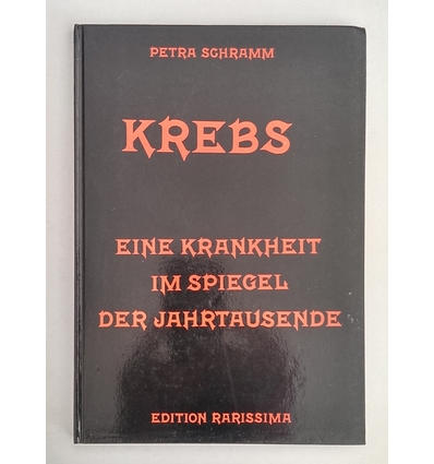 Schramm, Petra: Krebs. Eine Krankheit im Spiegel der Jahrtausende. ...