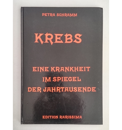 Schramm, Petra: Krebs. Eine Krankheit im Spiegel der Jahrtausende. ...