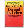 Frisch, Karl von: Du und das Leben. Eine moderne Biologie für jedermann. ...