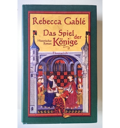 Gablé, Rebecca: Das Spiel der Könige. Historischer Roman. ...