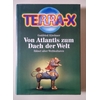 Kirchner, Gottfried (Herausgeber): Terra X. Rätsel alter Weltkulturen. Von Atlantis zum Da ...