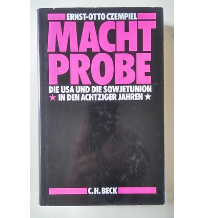 Czempiel, Ernst-Otto: Machtprobe. Die USA und die Sowjetunion in den achtziger Jahren. ...