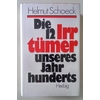 Schoeck, Helmut: Die 12 Irrtümer unseres Jahrhunderts. ...